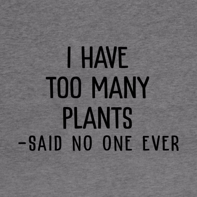 I Have Too Many Plants Said No One Ever by sunima